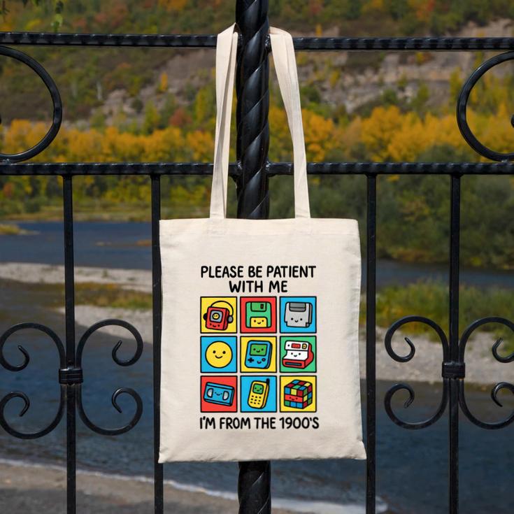 Please Be Patient With Me I'm From The 1900s Vintage 90s Canvas Tote Bag Please Be Patient With Me I'm From The 1900s Vintage 90s Canvas Tote Bag
