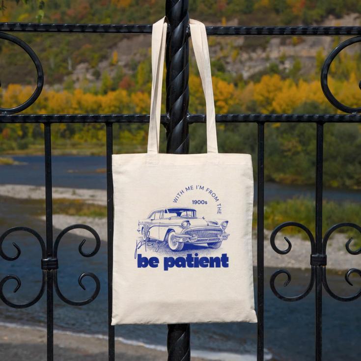 Please Be Patient With Me I'm From The 1900s Vintage Car Canvas Tote Bag