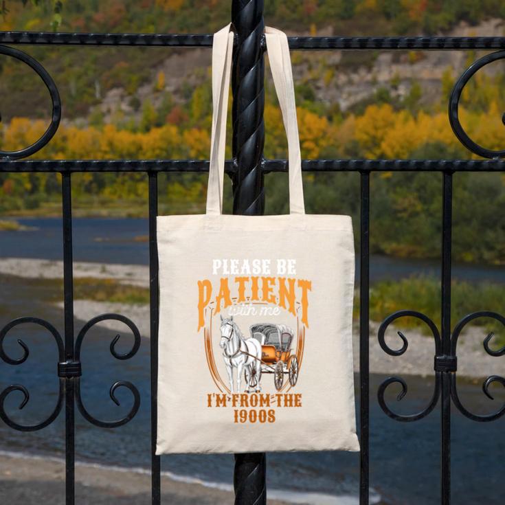 Please Be Patient With Me I'm From The 1900s Vintage Lover Canvas Tote Bag Please Be Patient With Me I'm From The 1900s Vintage Lover Canvas Tote Bag
