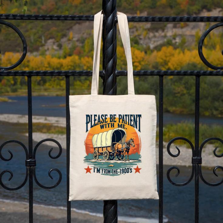 Please Be Patient With Me I'm From The 1900s Women Men Canvas Tote Bag Please Be Patient With Me I'm From The 1900s Women Men Canvas Tote Bag