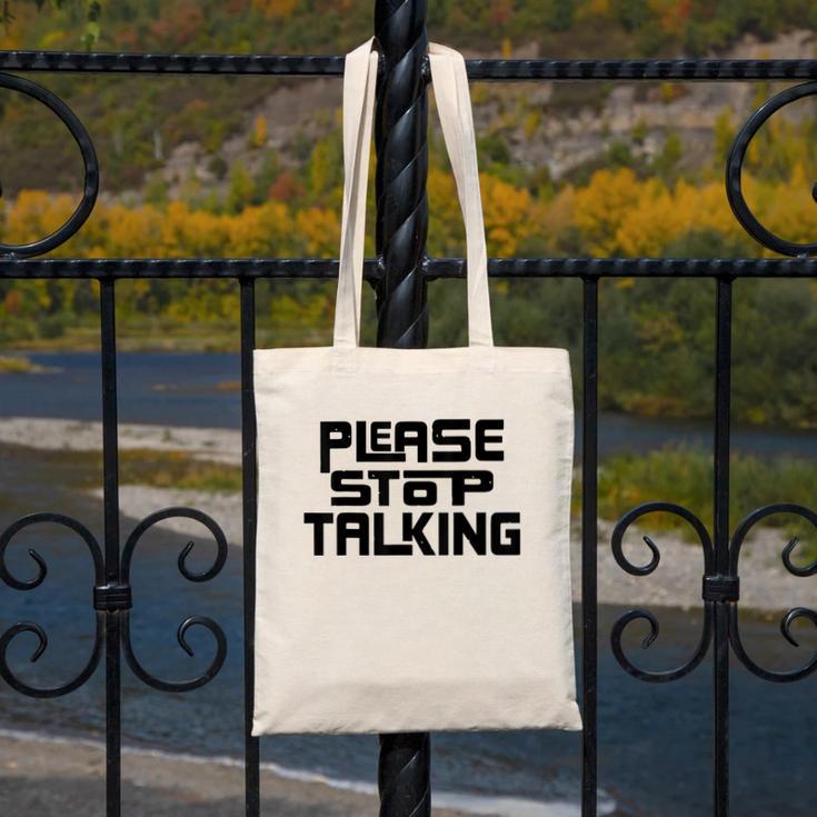 Please Stop Talking Sarcastic Introvert Humor Canvas Tote Bag Please Stop Talking Sarcastic Introvert Humor Canvas Tote Bag