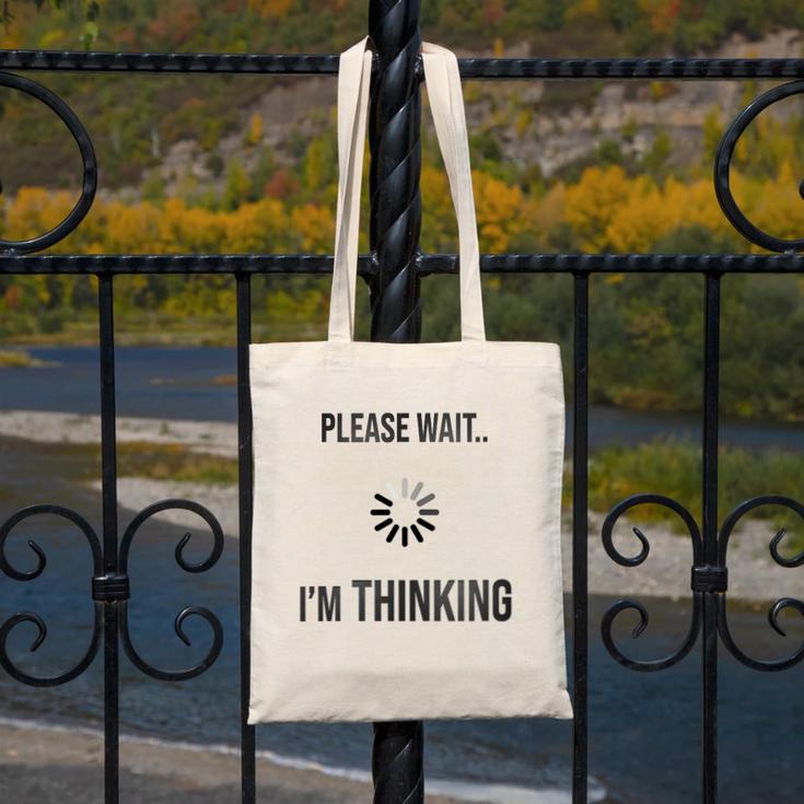 Please Wait I'm Thinking Introvert Canvas Tote Bag Please Wait I'm Thinking Introvert Canvas Tote Bag