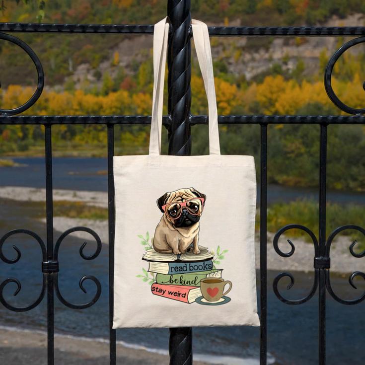 Pug Dog Reading Book Coffee Read Books Be Kind Stay Weird Canvas Tote Bag Pug Dog Reading Book Coffee Read Books Be Kind Stay Weird Canvas Tote Bag