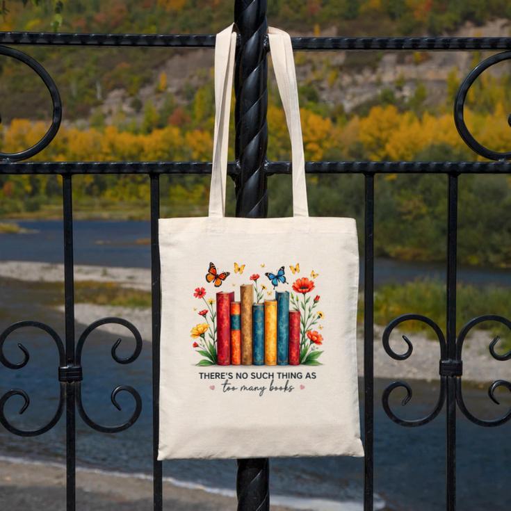 There Is No Such Thing As Too Many Books Shirts Bookish Canvas Tote Bag