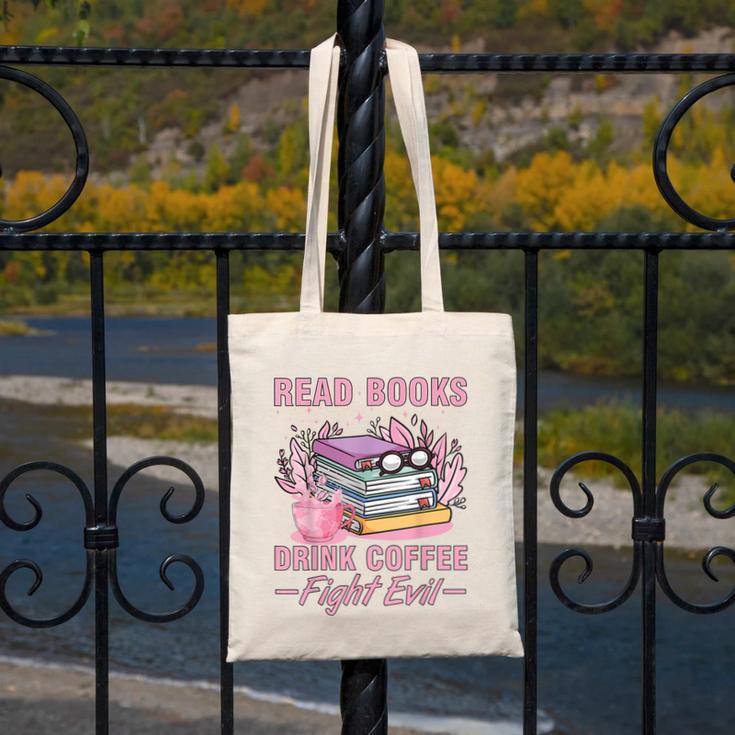 Read Books Drink Coffee Fight Evil Book Coffee Canvas Tote Bag