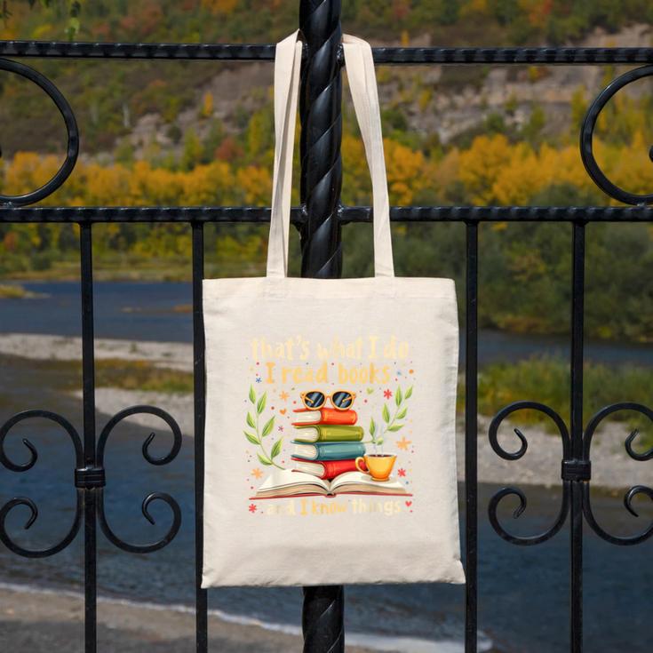 Reading That's What I Do I Read Books And I Know Things Canvas Tote Bag