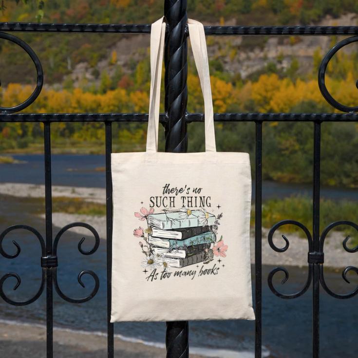 There's No Such Thing As Too Many Book Canvas Tote Bag