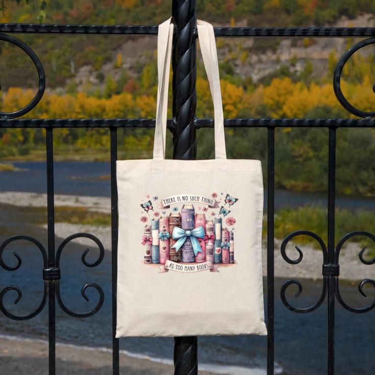 There’s No Such Thing As Too Many Books Canvas Tote Bag