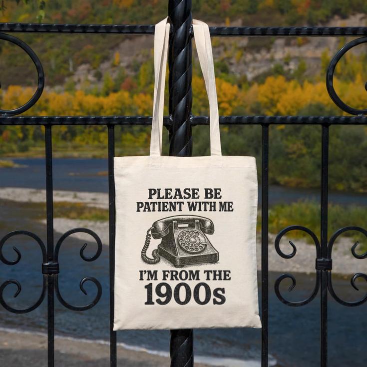 Sarcastic Please Be Patient I'm From The 1900s Premium Tri-Blend Canvas Tote Bag