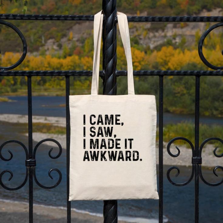 I Came I Saw I Made It Awkward Introvert Humor Quote Canvas Tote Bag I Came I Saw I Made It Awkward Introvert Humor Quote Canvas Tote Bag