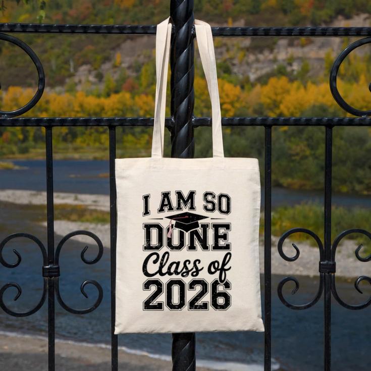 I Am So Done Class Of 2026 Graduation School Graduate Canvas Tote Bag