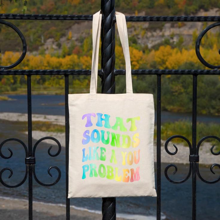 That Sounds Like A You Problem Groovy Introvert Canvas Tote Bag