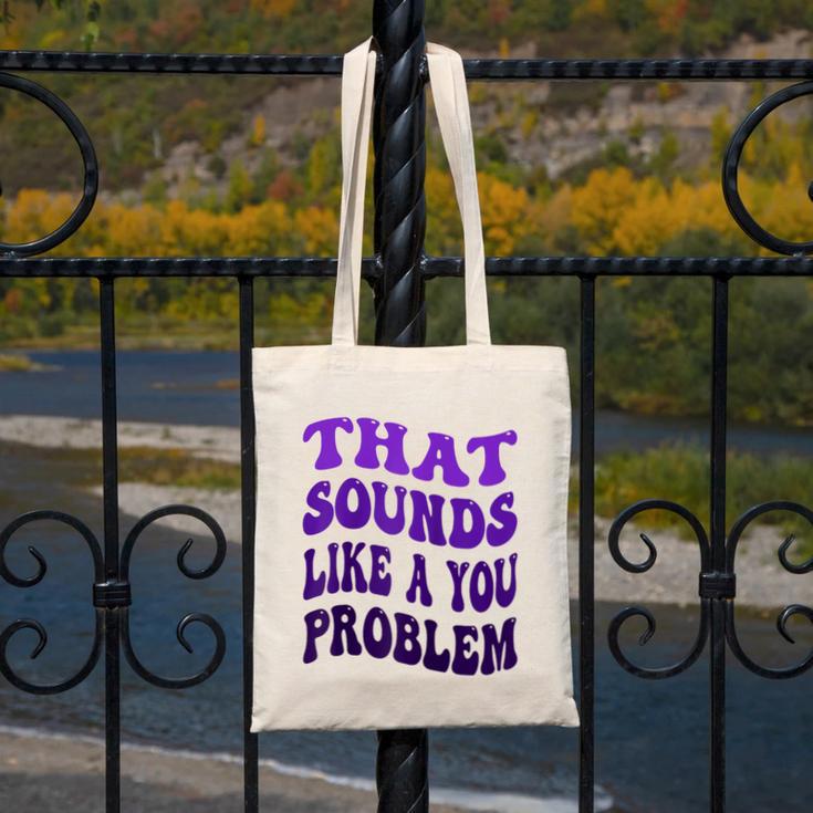 That Sounds Like A You Problem Groovy Introvert Raglan Baseball Tee Canvas Tote Bag That Sounds Like A You Problem Groovy Introvert Raglan Baseball Tee Canvas Tote Bag