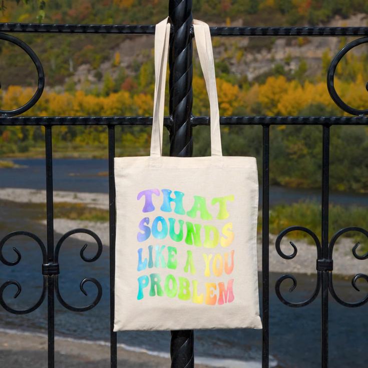 That Sounds Like A You Problem Groovy Introvert Canvas Tote Bag
