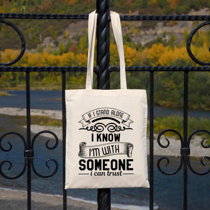 If I Stand Alone I Know I'm With Someone I Trust Introvert Canvas Tote Bag