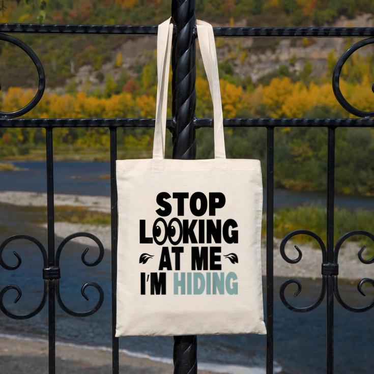 Stop Looking At Me I’m Hiding Sarcastic Introvert Joke Canvas Tote Bag