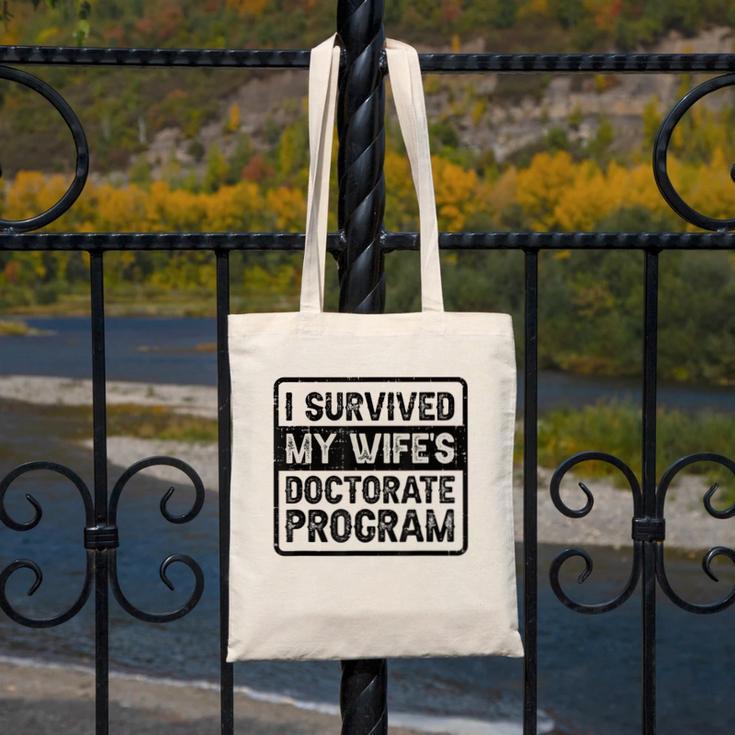 I Survived My Wife's Doctorate Program PhD Graduation Canvas Tote Bag