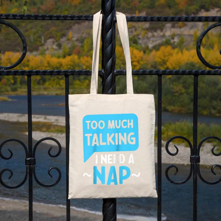 Too Much Talking I Need A Nap For Introverts Raglan Baseball Tee Canvas Tote Bag Too Much Talking I Need A Nap For Introverts Raglan Baseball Tee Canvas Tote Bag