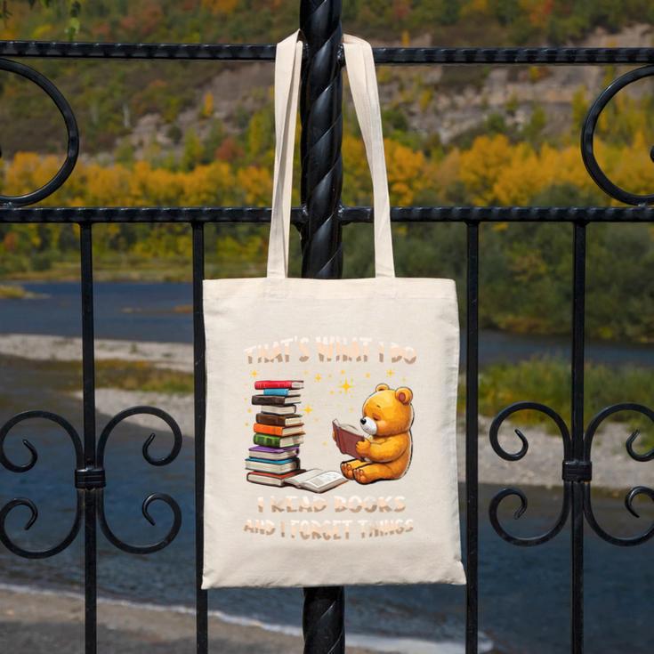 That's What I Do I Read Books And Forget Things Love Books Canvas Tote Bag That's What I Do I Read Books And Forget Things Love Books Canvas Tote Bag