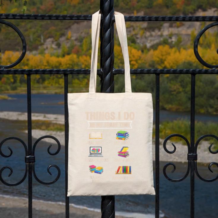 Things I Do In My Spare Time Book Reader Book Reading Lover Canvas Tote Bag