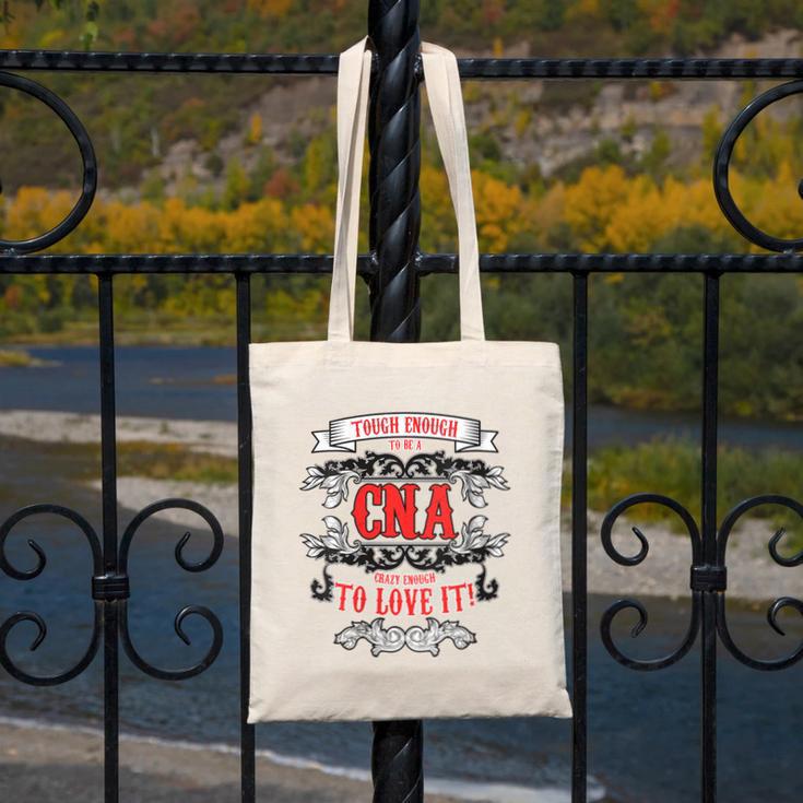 Tough Crazy CNA Product Great For CNA Nurse Graduation Canvas Tote Bag