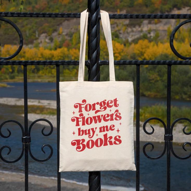 Valentine Bookish Love Quote Forget Flowers Buy Me Books Canvas Tote Bag Valentine Bookish Love Quote Forget Flowers Buy Me Books Canvas Tote Bag