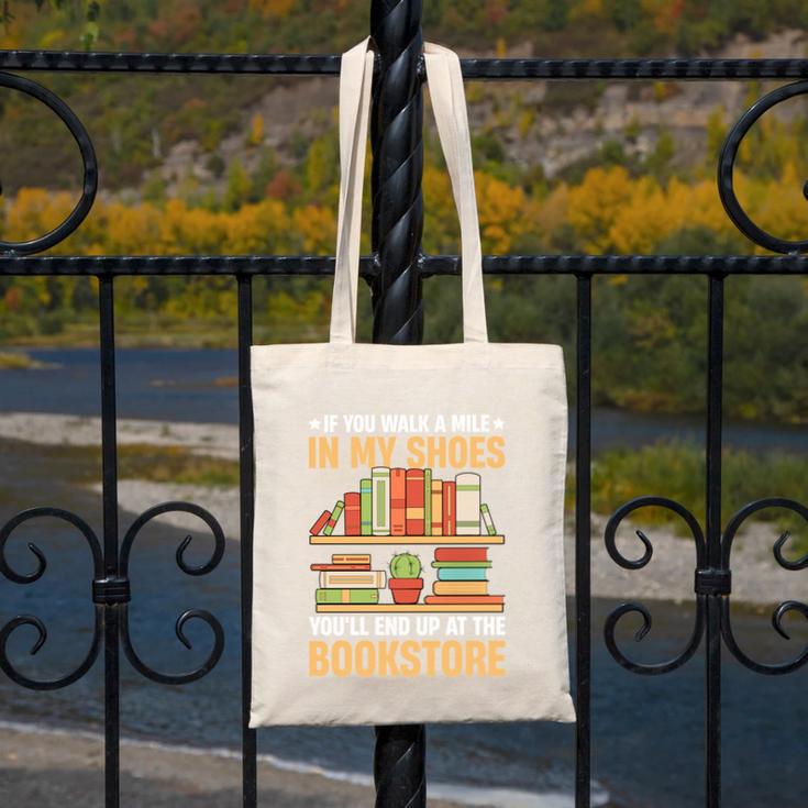 If You Walk A Mile In My Shoes You'Ll End Up At Bookstore Canvas Tote Bag If You Walk A Mile In My Shoes You'Ll End Up At Bookstore Canvas Tote Bag