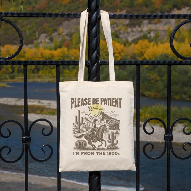 Western Please Be Patient With Me I'm From The 1900s Canvas Tote Bag Western Please Be Patient With Me I'm From The 1900s Canvas Tote Bag