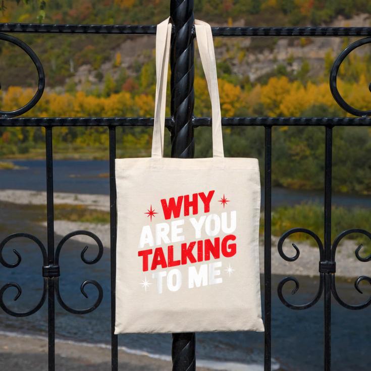 Why Are You Talking To Me Introvert Socializing Canvas Tote Bag Why Are You Talking To Me Introvert Socializing Canvas Tote Bag
