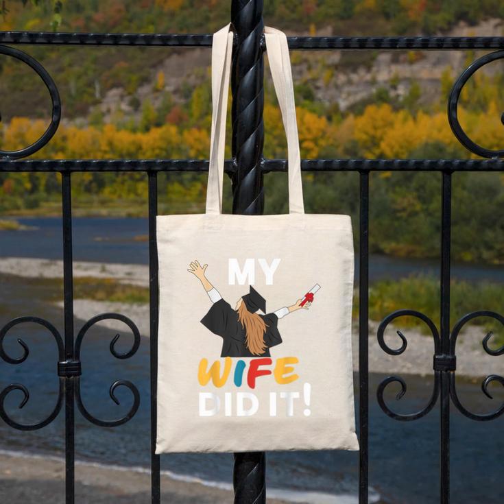 My Wife Did It Graduation Congratulation Graduate You Did It Canvas Tote Bag