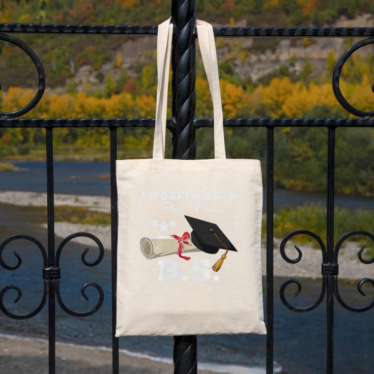 I Worked Hard For This BS Men Women Graduation Premium Tri-Blend Canvas Tote Bag