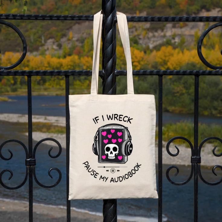 If I Wreck Pause My Audiobook Lover Reader Book-Club Women Canvas Tote Bag
