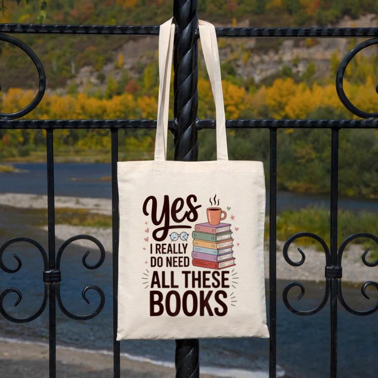 Yes I Really Do Need All These Books Coffee Canvas Tote Bag
