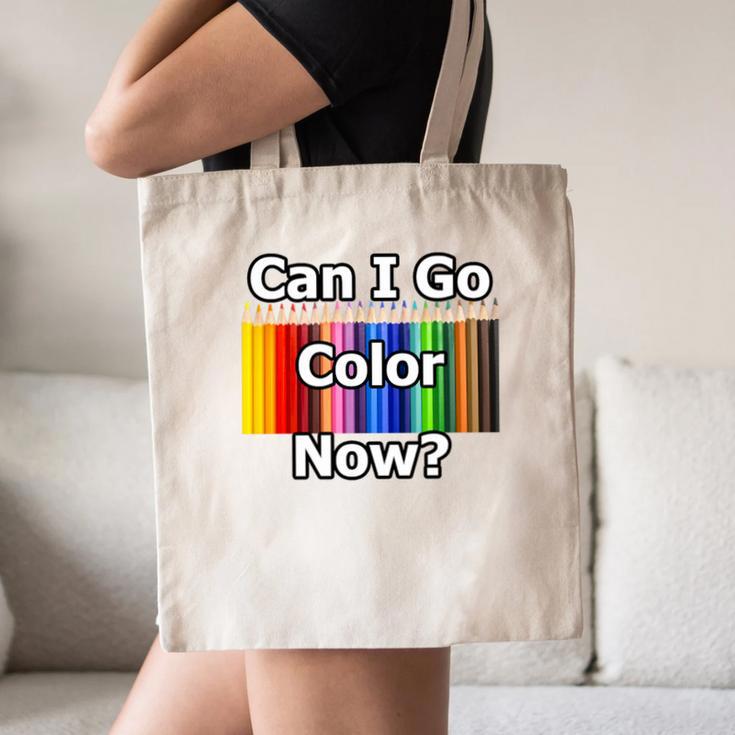 Adult Coloring Book Can I Go Color Now Women Men Adults Premium Tri-Blend Canvas Tote Bag