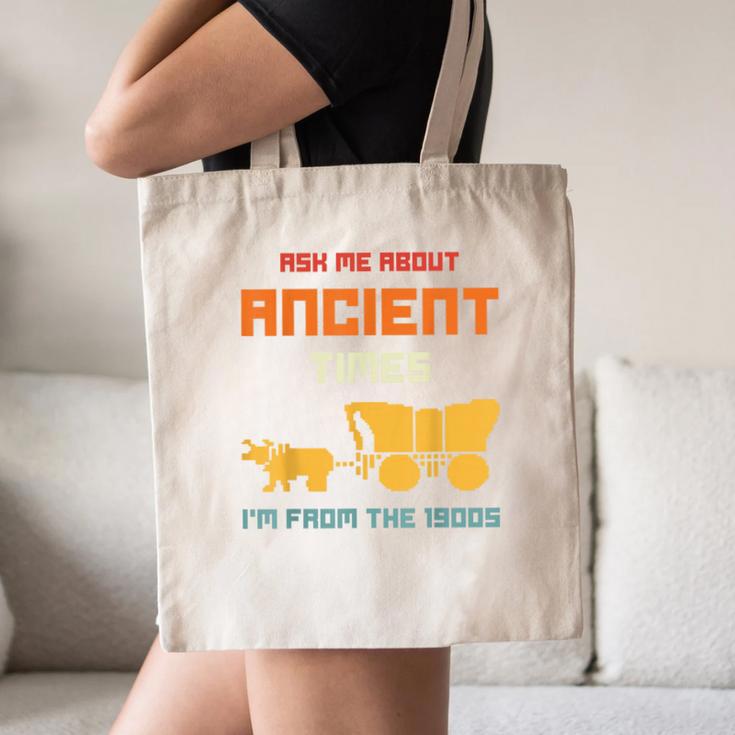 Ask Me About Ancient Times I'm From The 1900s Humorous Joke Canvas Tote Bag Ask Me About Ancient Times I'm From The 1900s Humorous Joke Canvas Tote Bag