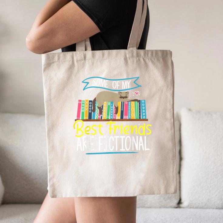 Some Of My Best Friends Are Fictional Book Lover Bookworm Canvas Tote Bag Some Of My Best Friends Are Fictional Book Lover Bookworm Canvas Tote Bag