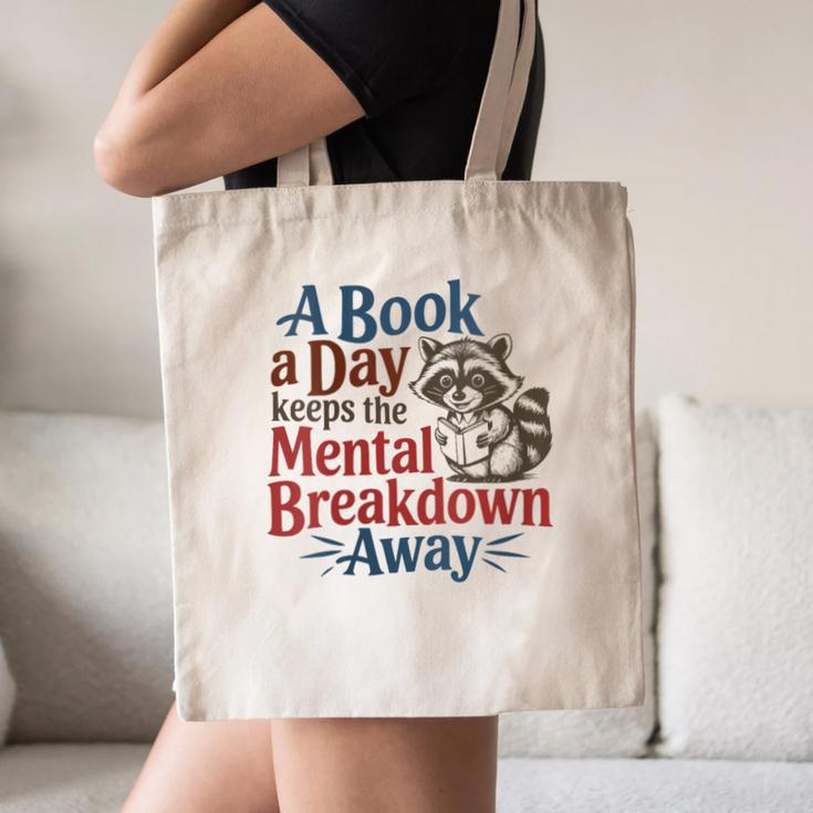 Book Lovers a Book a Day Keeps The Mental Breakdown Away Canvas Tote Bag