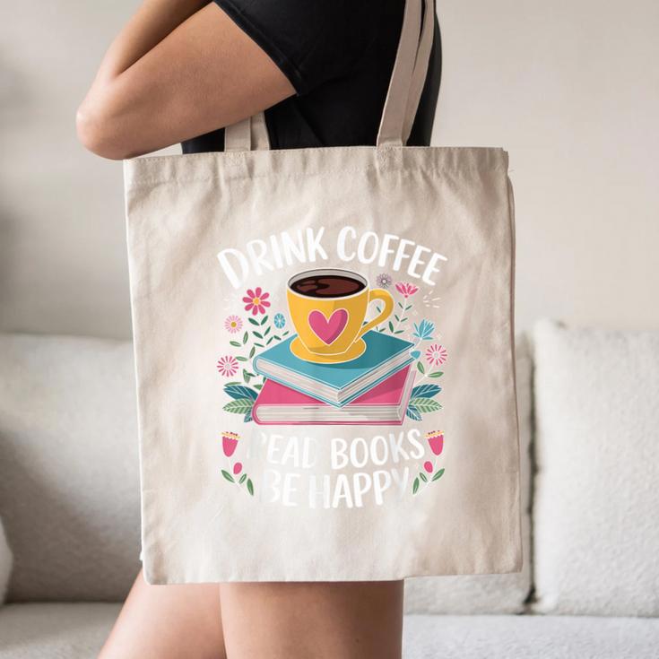 Bookworm Tees Drink Coffee Read Books Be Happy Canvas Tote Bag