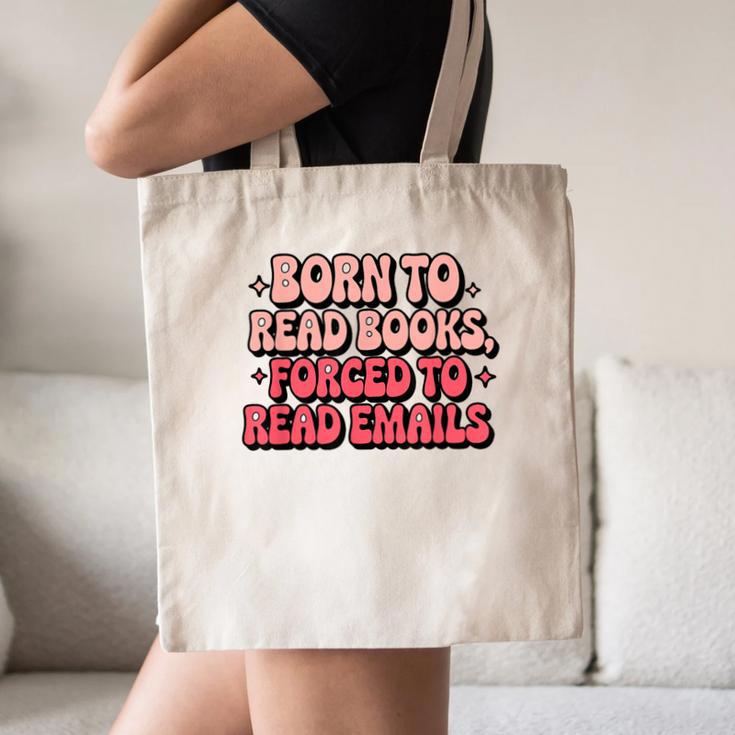 Born To Read Books Forced To Read Emails Groovy Reading Canvas Tote Bag Born To Read Books Forced To Read Emails Groovy Reading Canvas Tote Bag