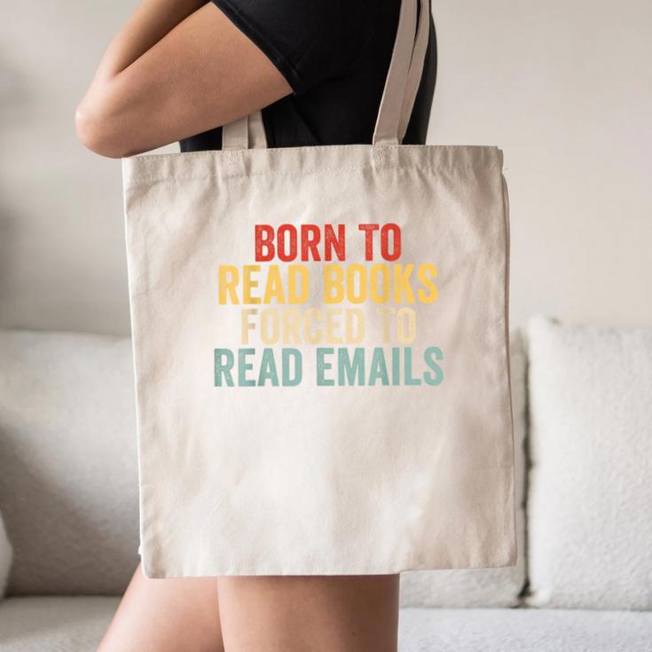 Born To Read Books Forced To Read Emails Reading Canvas Tote Bag