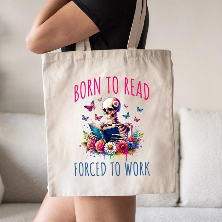 Born To Read Forced To Work Reading Skeleton Bookish Book Canvas Tote Bag