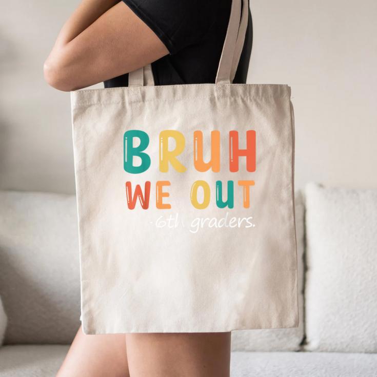 Bruh We Out 6th Graders Sixth Grade Graduation Canvas Tote Bag