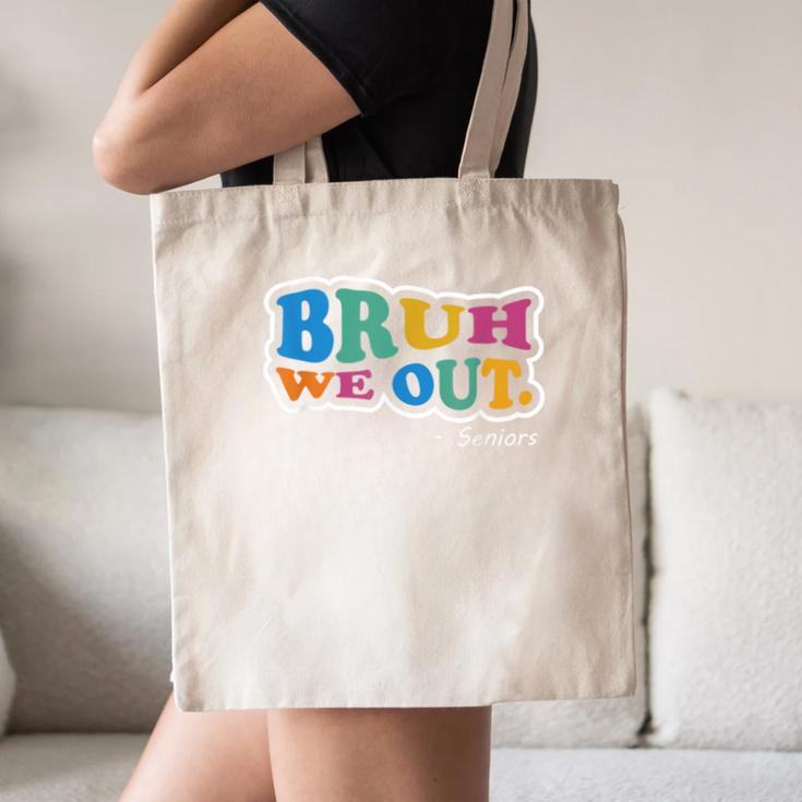 Bruh We Out Seniors End Of School Student Graduation Class Canvas Tote Bag