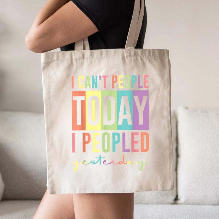 I Can't People Today I Peopled Yesterday Introvert Life Canvas Tote Bag I Can't People Today I Peopled Yesterday Introvert Life Canvas Tote Bag