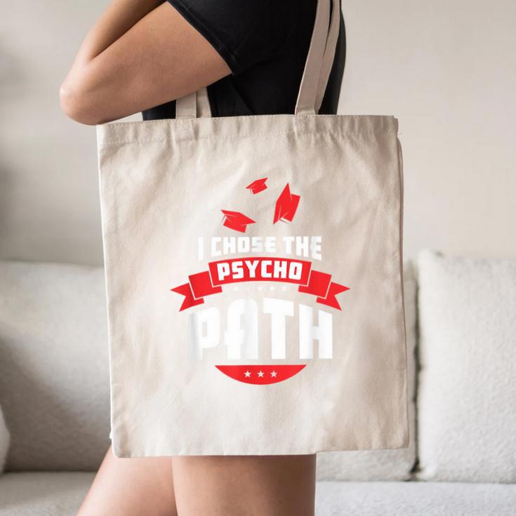I Chose The Psycho Path School Graduation Canvas Tote Bag