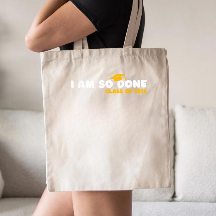 Class Of 2026 I Am So Done Graduation For Him Her Women Men Canvas Tote Bag