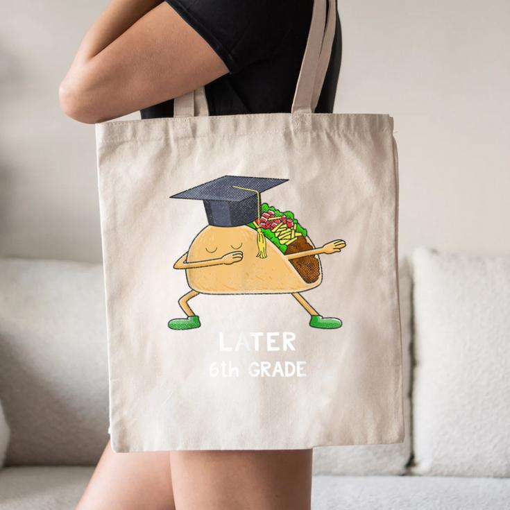 Dabbing Taco 6th Grade Graduation Shirt Sixth Grade Later Canvas Tote Bag