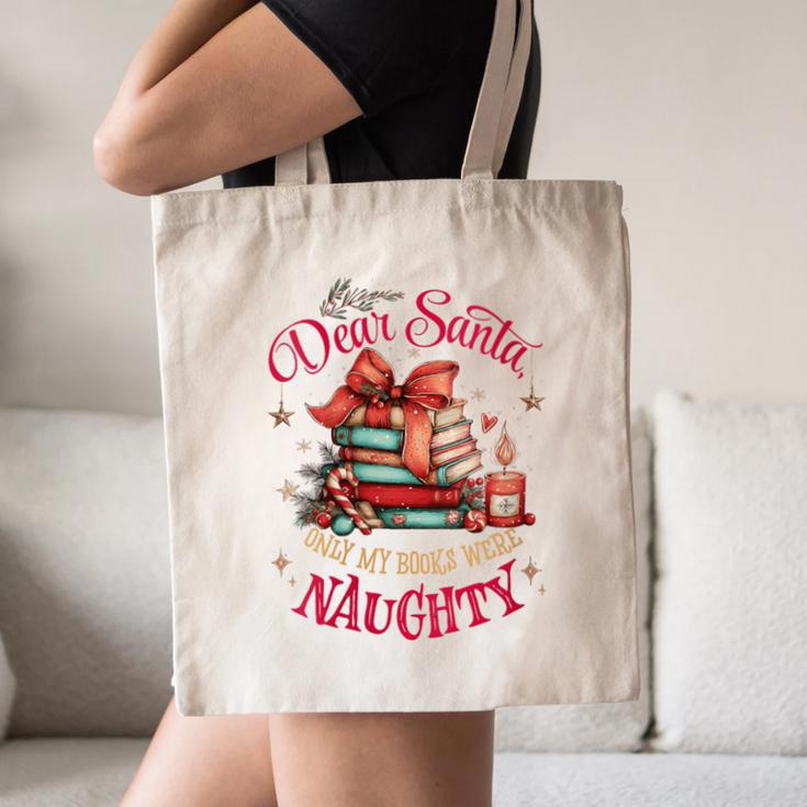 Dear Santa Only My Books Were Naughty Canvas Tote Bag