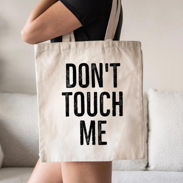 Don't Touch Me Introvert Antisocial Introverted Canvas Tote Bag