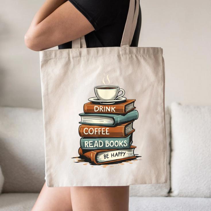 Drink Coffee Read Books Be Happy Caffeine Espresso Canvas Tote Bag